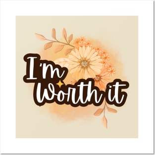 I'm worth it, Positive Affirmations Posters and Art